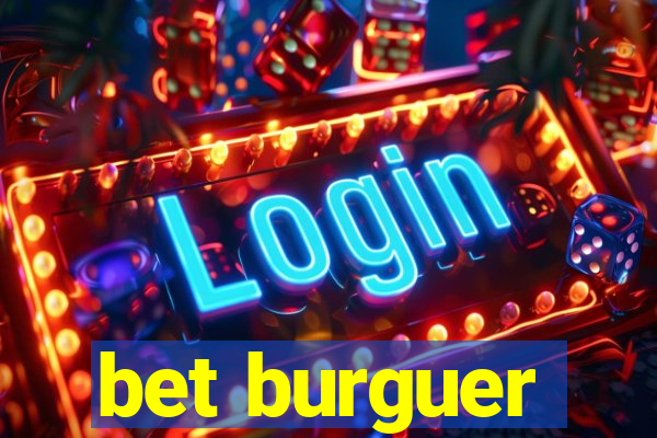 bet burguer