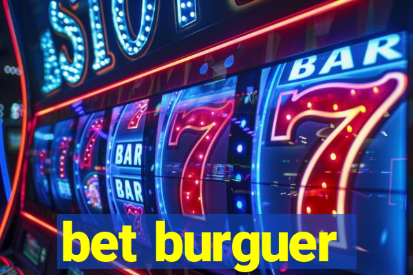 bet burguer