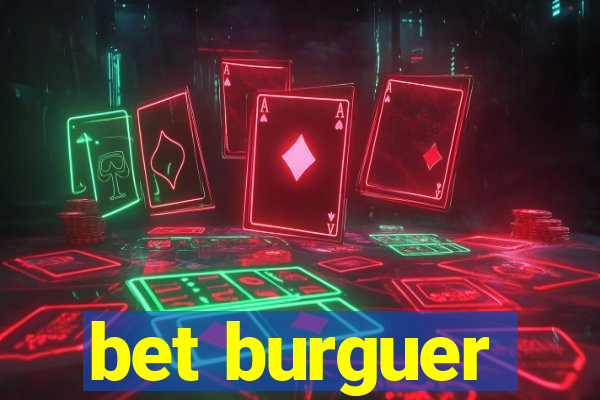 bet burguer