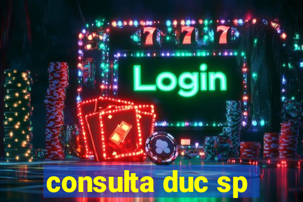 consulta duc sp