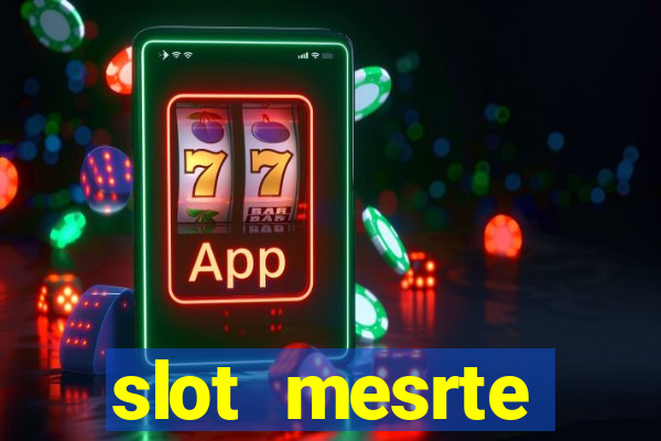 slot  mesrte