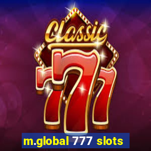 m.global 777 slots