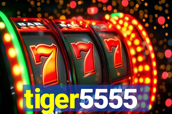 tiger5555