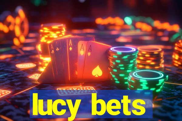 lucy bets