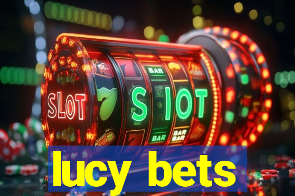 lucy bets