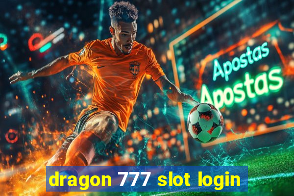 dragon 777 slot login