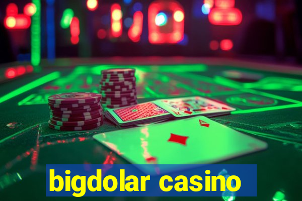 bigdolar casino