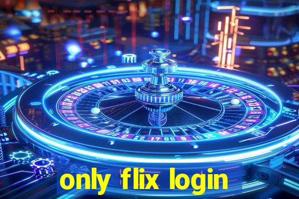 only flix login