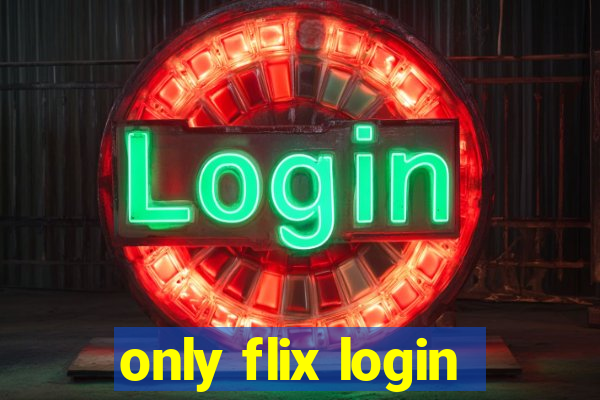 only flix login