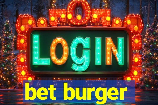 bet burger