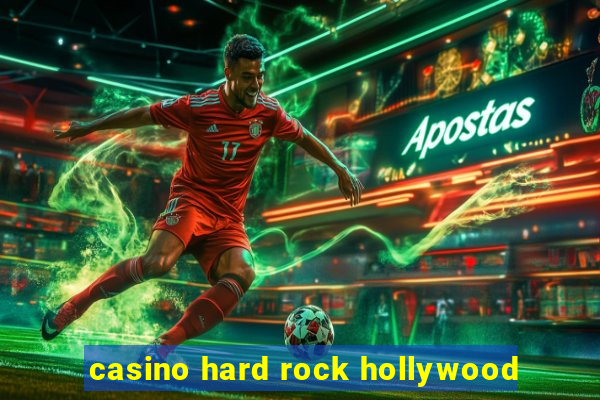 casino hard rock hollywood