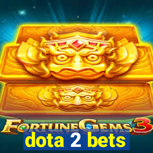 dota 2 bets