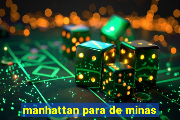 manhattan para de minas