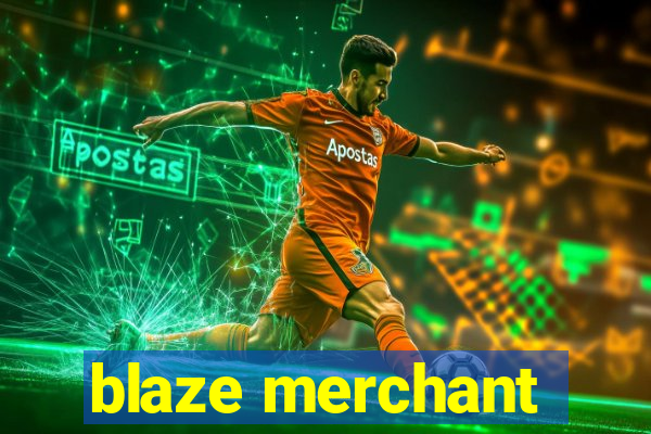 blaze merchant