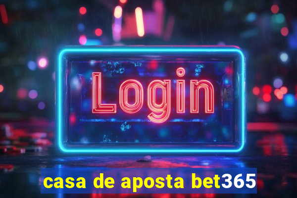 casa de aposta bet365