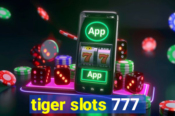 tiger slots 777