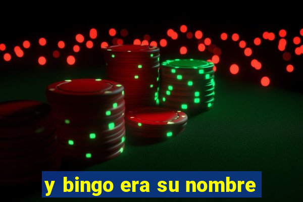 y bingo era su nombre