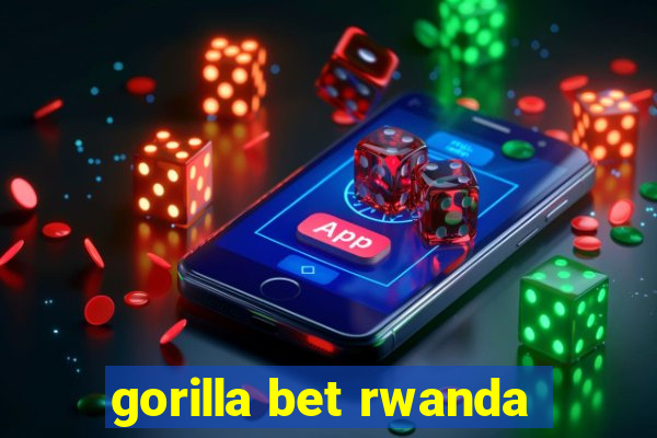 gorilla bet rwanda