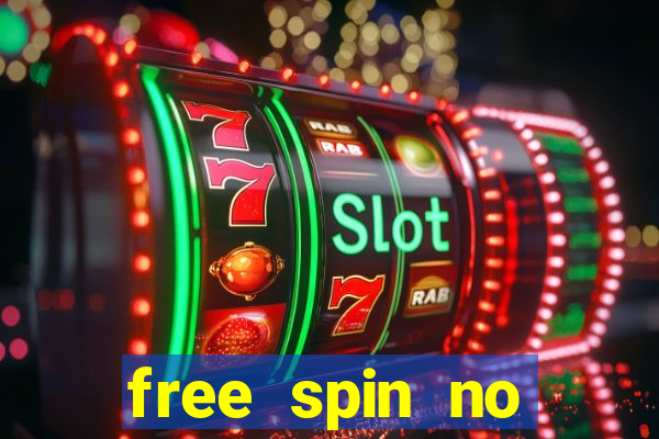 free spin no deposit casinos