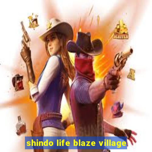 shindo life blaze village