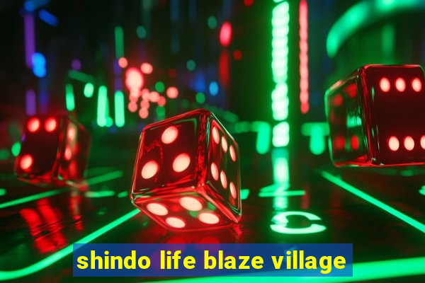 shindo life blaze village