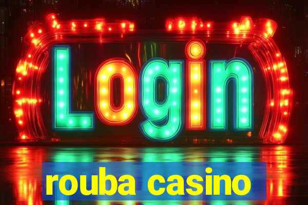 rouba casino