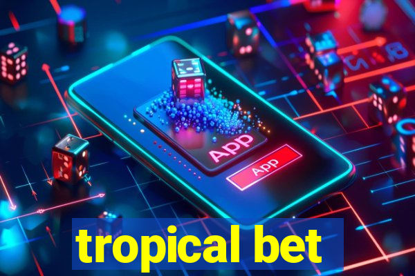 tropical bet