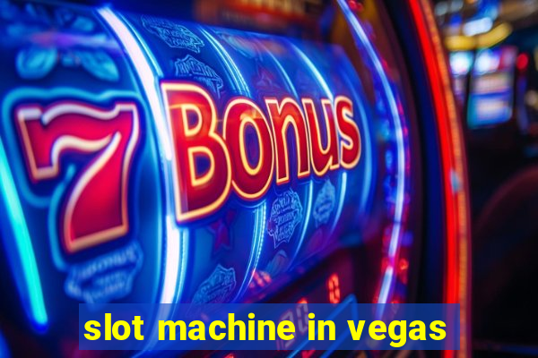 slot machine in vegas