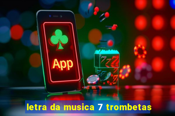 letra da musica 7 trombetas