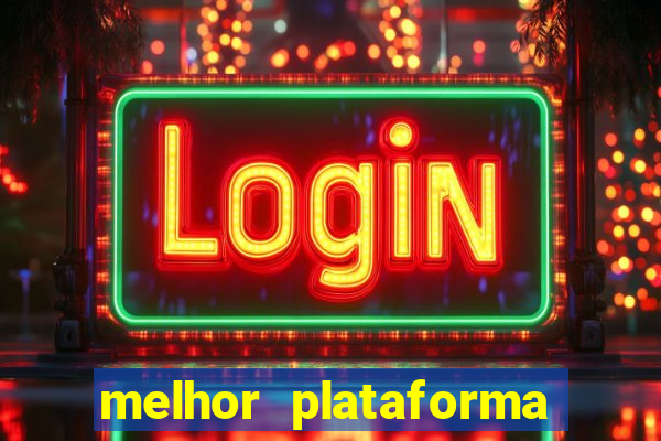 melhor plataforma de apostas slots