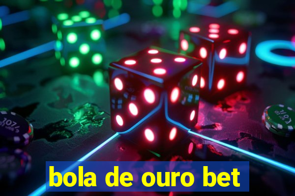 bola de ouro bet