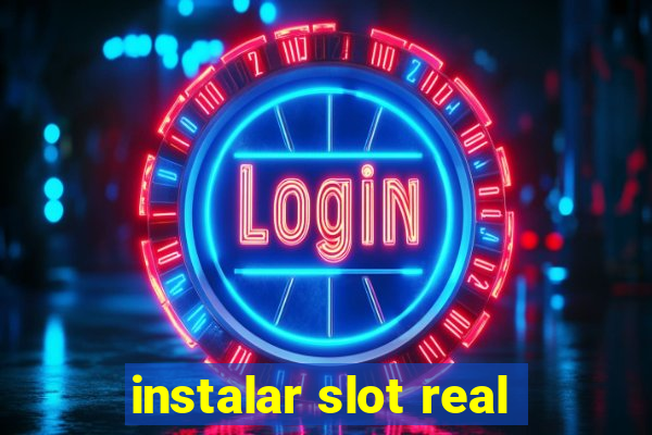 instalar slot real