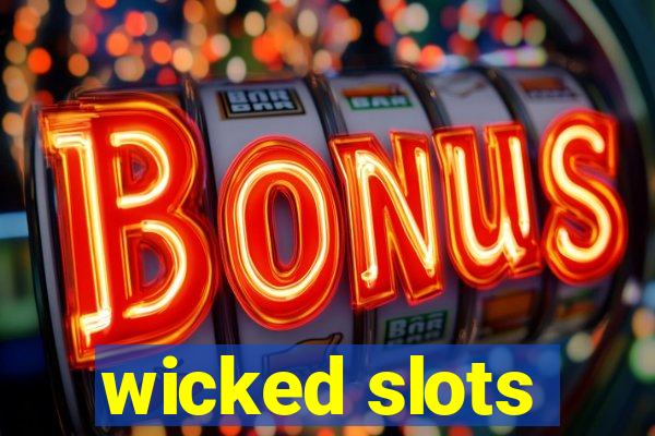 wicked slots