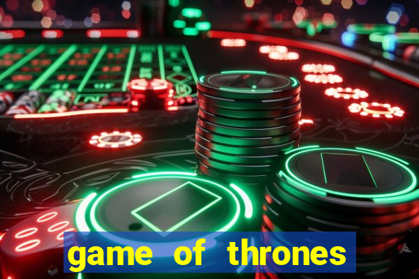 game of thrones dublado online