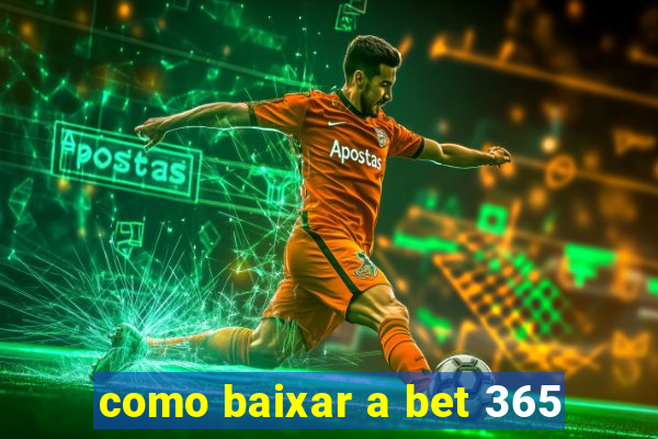 como baixar a bet 365