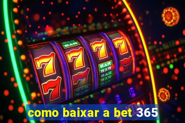 como baixar a bet 365