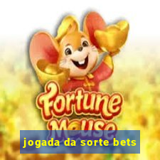 jogada da sorte bets