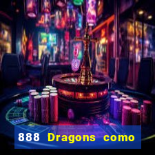 888 Dragons como ganhar 888 dragon