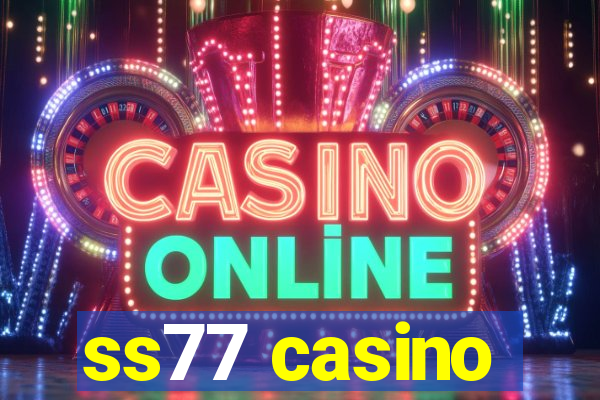 ss77 casino