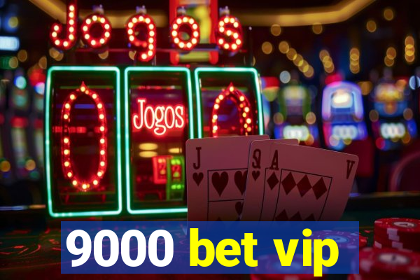 9000 bet vip