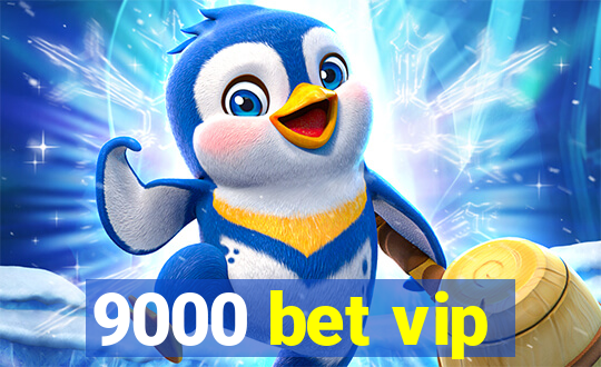 9000 bet vip