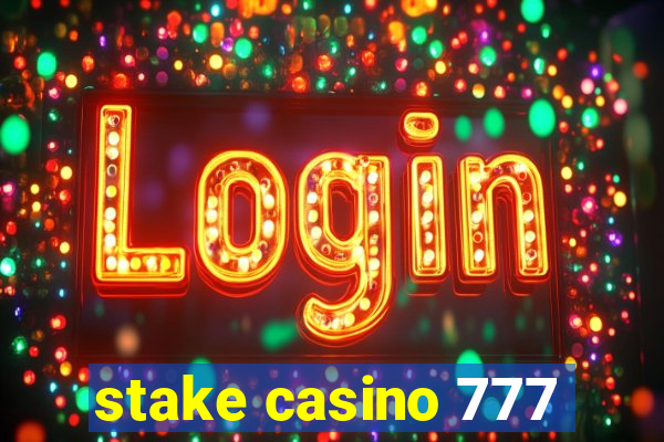 stake casino 777