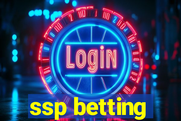 ssp betting