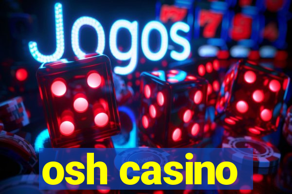 osh casino