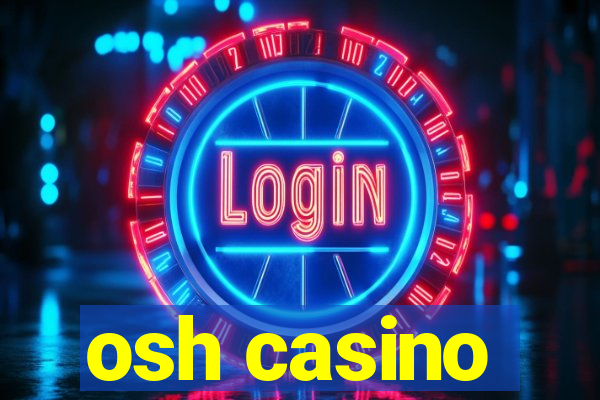 osh casino