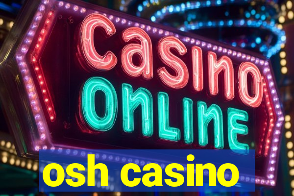 osh casino