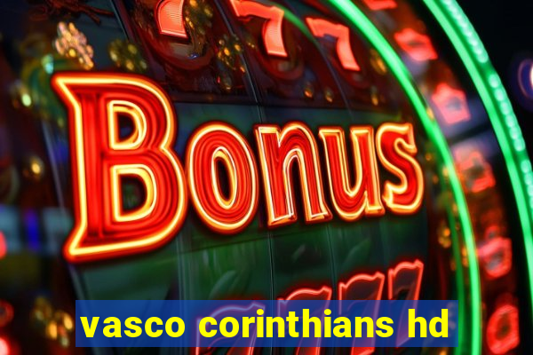 vasco corinthians hd