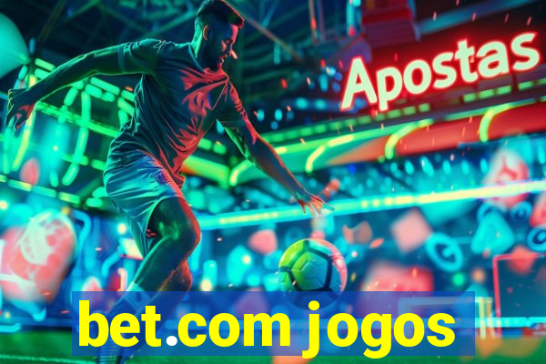 bet.com jogos