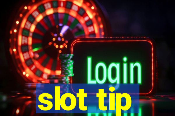 slot tip