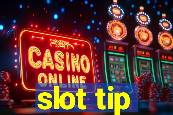 slot tip